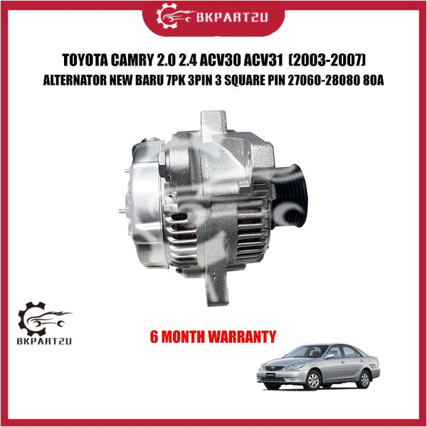 TOYOTA CAMRY 2.0 2.4 ACV30 ACV31  (2003-2007) ALTERNATOR NEW BARU 7PK 3PIN 3 SQUARE PIN 27060-28080 80A 6 MONTH WARRANTY