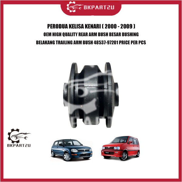 PERODUA KELISA KENARI (2000 - 2009) REAR ARM BUSH BESAR BUSHING BELAKANG TRAILING ARM BUSH 48537-97201 OEM