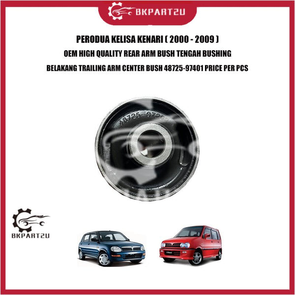 PERODUA KELISA KENARI (2000-2009) REAR ARM BUSH TENGAH BUSHING BELAKANG TRAILING ARM CENTER BUSH 48725-97401 OEM