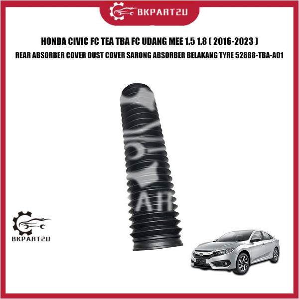 HONDA CIVIC FC TEA TBA FC UDANG MEE 1.5 1.8 ( 2016-2023 ) REAR ABSORBER COVER DUST COVER SARONG ABSORBER BELAKANG TYRE