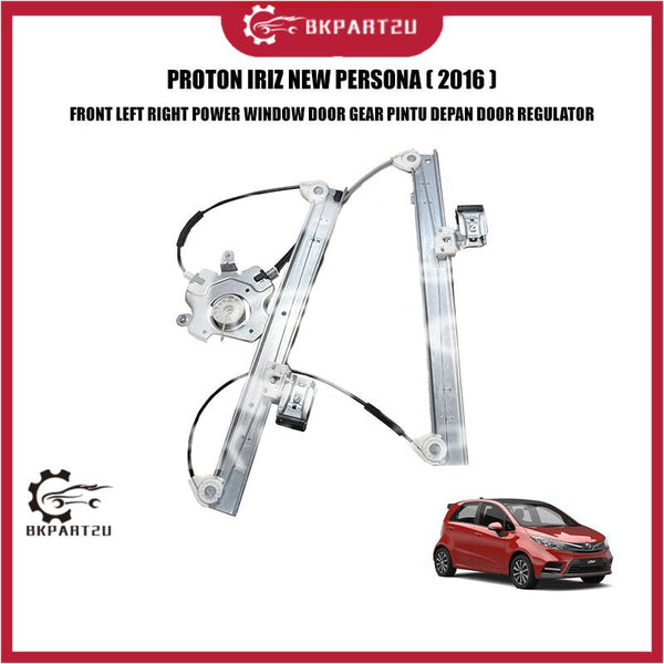 PROTON IRIZ NEW PERSONA ( 2016 ) FRONT LEFT RIGHT POWER WINDOW DOOR GEAR REGULATOR PINTU DEPAN OEM