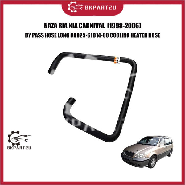 NAZA RIA KIA CARNIVAL  (1998-2006) BY PASS HOSE LONG 80025-61B14-00 COOLING HEATER HOSE AFTERMARKET