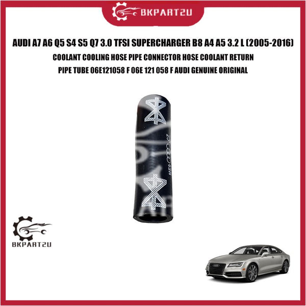AUDI A7 A6 Q5 S4 S5 Q7 3.0 TFSI SUPERCHARGER B8 A4 A5 3.2 L COOLANT HOSE PIPE CONNECTOR HOSE RETURN PIPE 06E 121 058 F