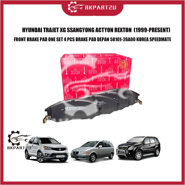 HYUNDAI TRAJET XG SSANGYONG ACTYON REXTON  FRONT BRAKE PAD ONE SET 4 PCS BRAKE PAD DEPAN 58101-26A00 KOREA SPEEDMATE