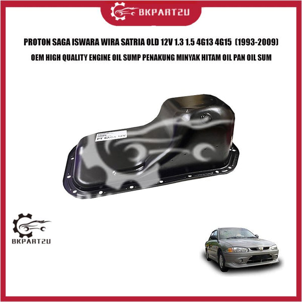 PROTON SAGA ISWARA WIRA SATRIA OLD 12V 1.3 1.5 4G13 4G15 ENGINE OIL SUMP PENAKUNG MINYAK HITAM OIL PAN OIL SUM OEM