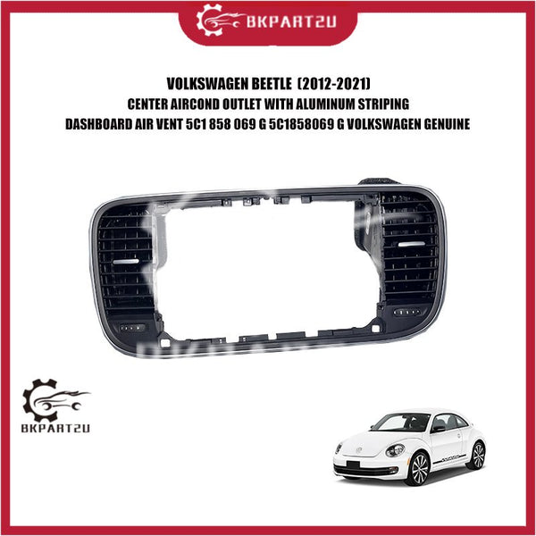 VOLKSWAGEN BEETLE  (2012-2021) CENTER AIRCOND OUTLET WITH ALUMINUM STRIPING DASHBOARD AIR VENT 5C1 858 069 G VOLKSWAGEN