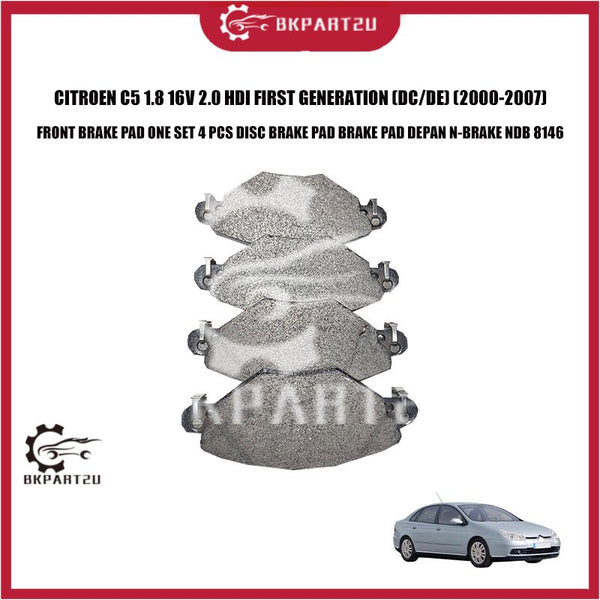 CITROEN C5 1.8 16V 2.0 HDI FIRST GENERATION (DC/DE) (2000-2007) FRONT BRAKE PAD ONE SET 4 PCS DISC BRAKE PAD BRAKE PAD