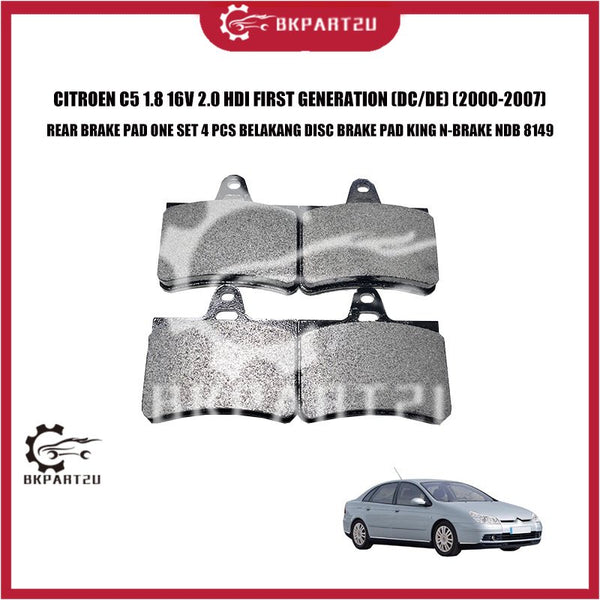 CITROEN C5 1.8 16V 2.0 HDI FIRST GENERATION (DC/DE) REAR BRAKE PAD ONE SET 4 PCS BELAKANG DISC BRAKE PAD KING N-BRAKE