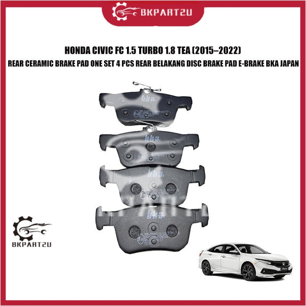 HONDA CIVIC FC 1.5 TURBO 1.8 TEA REAR CERAMIC BRAKE PAD 1SET 4 PCS REAR BELAKANG DISC BRAKE PAD E-BRAKE BKA JAPAN