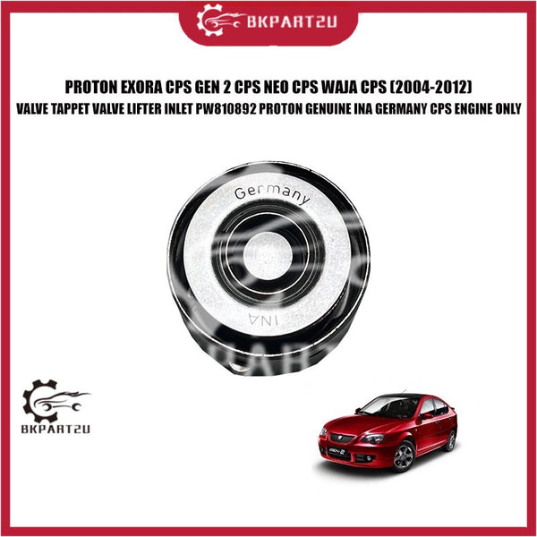 PROTON EXORA CPS GEN 2 CPS NEO CPS WAJA CPS VALVE TAPPET VALVE LIFTER INLET PW810892 PROTON GENUINE INA GERMANY CPS