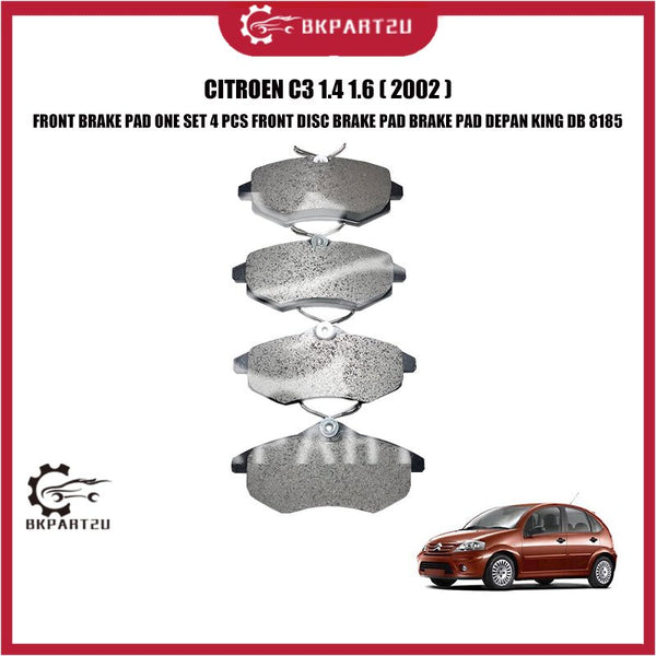 CITROEN C3 1.4 1.6 ( 2002 ) FRONT BRAKE PAD ONE SET 4 PCS FRONT DISC BRAKE PAD BRAKE PAD DEPAN KING DB 8185