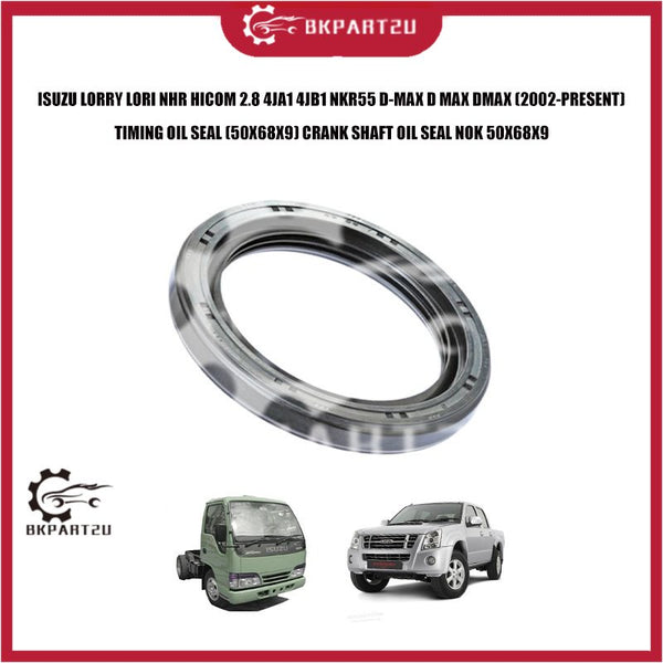 ISUZU LORRY LORI NHR HICOM 2.8 4JA1 4JB1 NKR55 D-MAX D MAX DMAX TIMING OIL SEAL (50X68X9) CRANK SHAFT OIL SEAL NOK