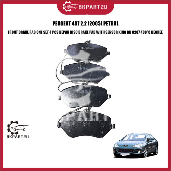 PEUGEOT 407 2.2 (2005) PETROL FRONT BRAKE PAD ONE SET 4 PCS DEPAN DISC BRAKE PAD WITH SENSOR KING DB 8287 400ºC DEGREE