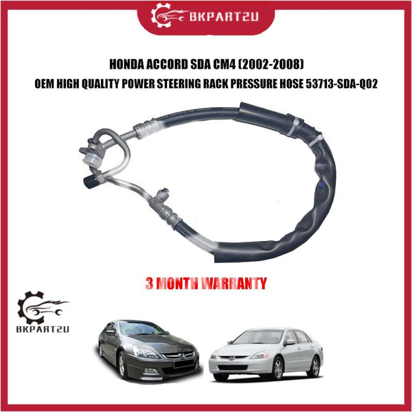 HONDA ACCORD SDA CM4 (2002-2008) POWER STEERING RACK PRESSURE HOSE 53713-SDA-Q02 OEM HIGH QUALITY 3 MONTH WARRANTY