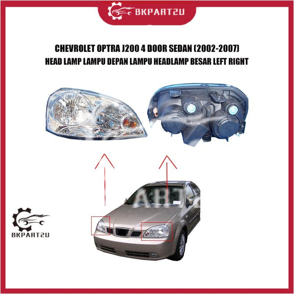 CHEVROLET OPTRA J200 4 DOOR SEDAN (2002-2007) HEAD LAMP LAMPU DEPAN LAMPU HEADLAMP BESAR LEFT RIGHT