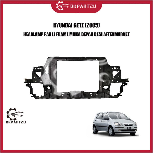 HYUNDAI GETZ (2005) HEADLAMP PANEL FRAME MUKA DEPAN BESI AFTERMARKET