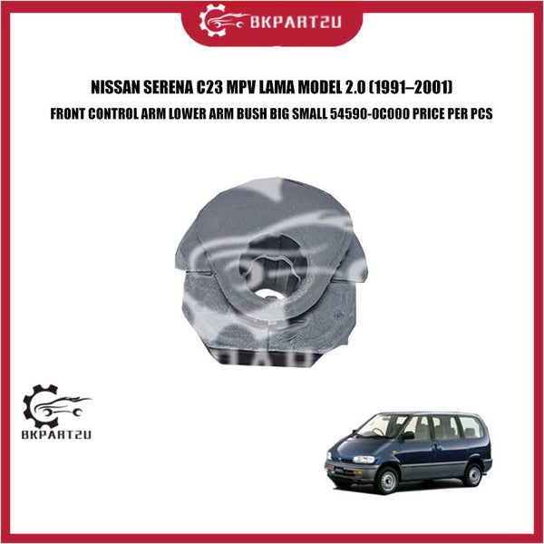 NISSAN SERENA C23 MPV LAMA MODEL 2.0 (1991–2001) FRONT CONTROL ARM LOWER ARM BUSH BIG SMALL 54590-0C000 PRICE PER PCS