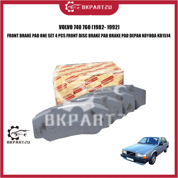 VOLVO 740 760 (1982- 1992) FRONT BRAKE PAD ONE SET 4 PCS FRONT DISC BRAKE PAD BRAKE PAD DEPAN KOYODA KD1514
