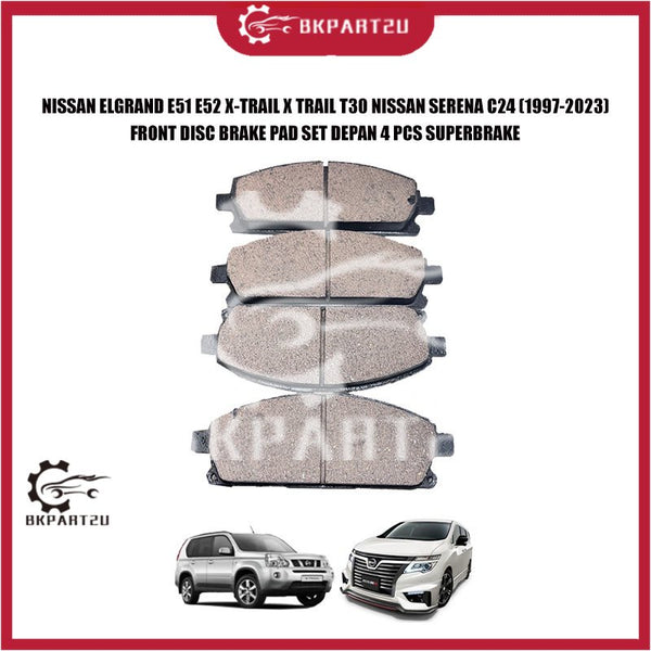 NISSAN ELGRAND E51 E52 X-TRAIL X TRAIL T30 NISSAN SERENA C24 (1997-2023) FRONT DISC BRAKE PAD SET DEPAN 4 PCS SUPERBRAKE
