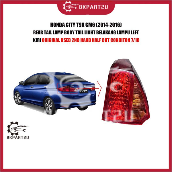 HONDA CITY T9A GM6 (2014-2016) REAR TAIL LAMP BODY TAIL LIGHT BELAKANG LAMPU LEFT KIRI ORIGINAL USED 2ND HAND HALF CUT