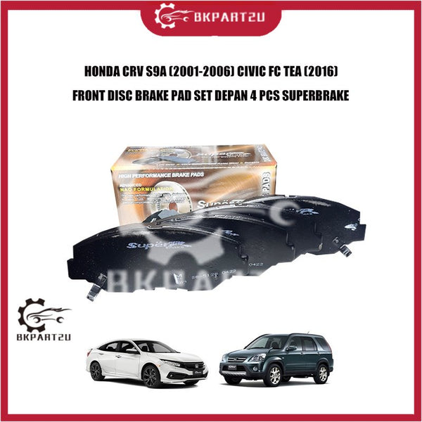 HONDA CRV S9A (2001-2006) CIVIC FC TEA (2016) FRONT DISC BRAKE PAD SET DEPAN 4 PCS SUPERBRAKE