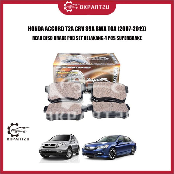 HONDA ACCORD T2A CRV S9A SWA TOA (2007-2019) REAR DISC BRAKE PAD SET BELAKANG 4 PCS SUPERBRAKE