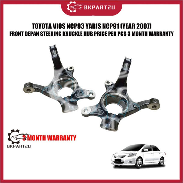 TOYOTA VIOS NCP93 YARIS NCP91 (YEAR 2007) FRONT DEPAN STEERING KNUCKLE HUB PRICE PER PCS 3 MONTH WARRANTY