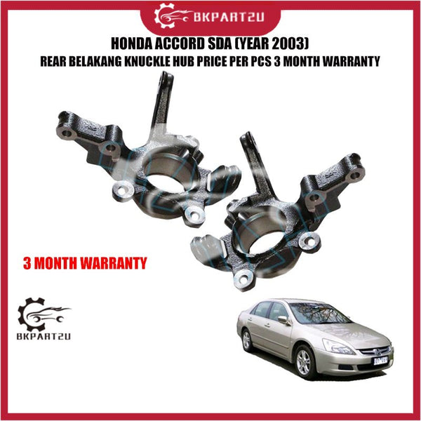 HONDA ACCORD SDA (YEAR 2003) REAR BELAKANG KNUCKLE HUB PRICE PER PCS 3 MONTH WARRANTY