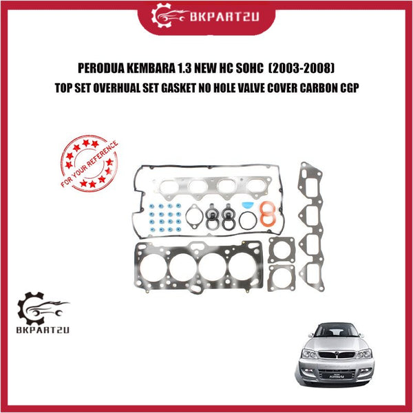 PERODUA KEMBARA 1.3 NEW HC SOHC  (2003-2008) TOP SET OVERHUAL SET GASKET NO HOLE VALVE COVER CARBON CGP