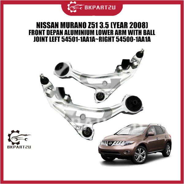NISSAN MURANO Z51 3.5 (YEAR 2008) FRONT DEPAN ALUMINIUM LOWER ARM WITH BALL JOINT LEFT 54501-1AA1A~RIGHT 54500-1AA1A