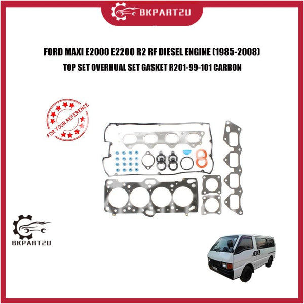 FORD MAXI E2000 E2200 R2 RF DIESEL ENGINE (1985-2008) TOP SET OVERHUAL SET GASKET R201-99-101 CARBON