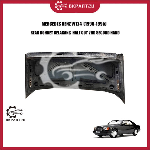 MERCEDES BENZ W124  (1990-1995) REAR BONNET BELAKANG  HALF CUT 2ND SECOND HAND