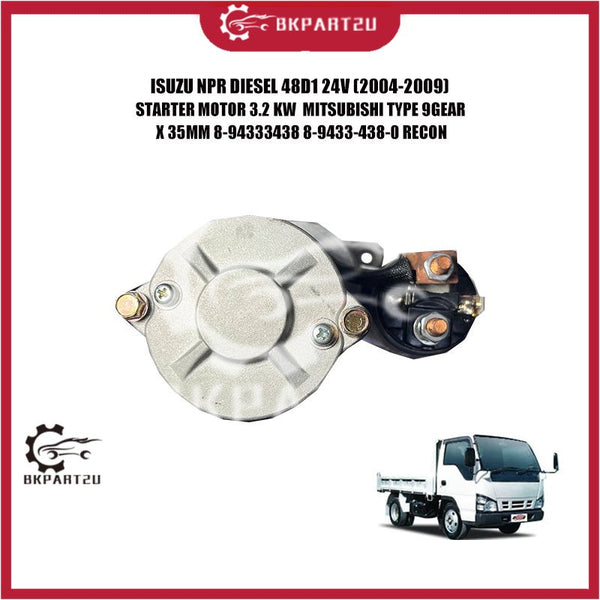 ISUZU NPR DIESEL 48D1 24V (2004-2009) STARTER MOTOR 3.2 KW  MITSUBISHI TYPE 9GEAR X 35MM 8-94333438 8-9433-438-0 RECON