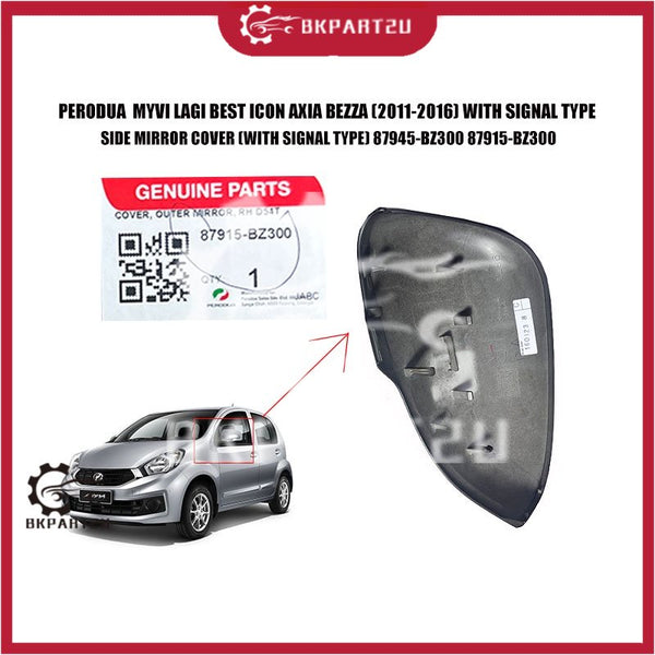 PERODUA  MYVI LAGI BEST ICON AXIA BEZZA (2011-2016) WITH SIGNAL TYPE SIDE MIRROR COVER  87945-BZ300 87915-BZ300
