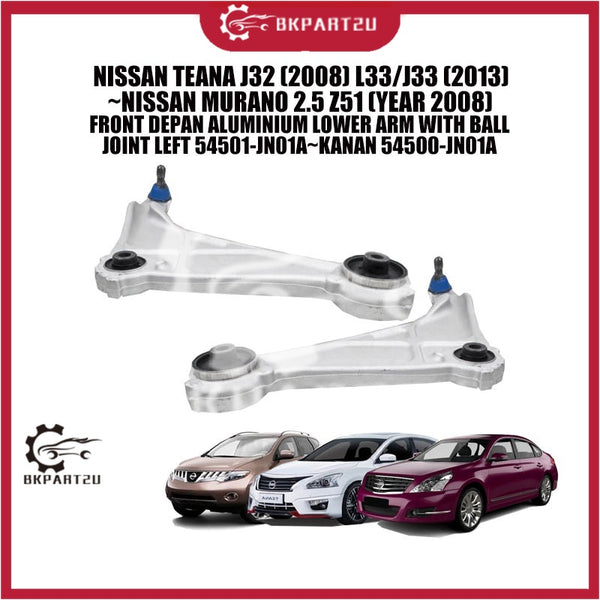 NISSAN TEANA J32 (2008) L33/J33 (2013)~NISSAN MURANO 2.5 Z51 (YEAR 2008) FRONT DEPAN ALUMINIUM LOWER ARM WITH BALL JOINT