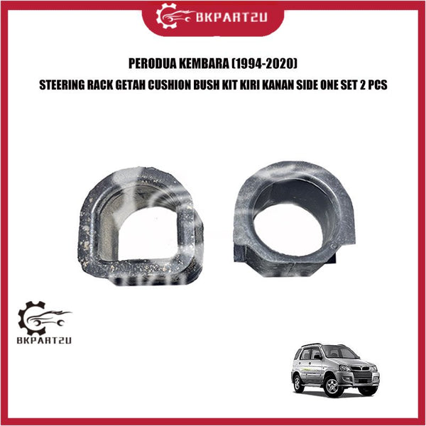 PERODUA KEMBARA (1994-2020) STEERING RACK GETAH CUSHION BUSH KIT KIRI KANAN SIDE ONE SET 2 PCS