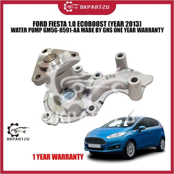 FORD FIESTA 1.0 ECOBOOST (YEAR 2013) WATER PUMP GM5G-8591-AA MADE BY GNS ONE YEAR WARRANTY
