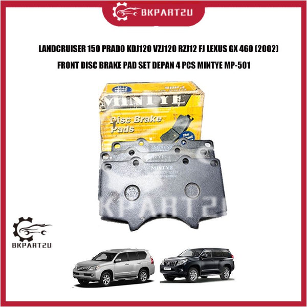 LANDCRUISER 150 PRADO KDJ120 VZJ120 RZJ12 FJ LEXUS GX 460 (2002) FRONT DISC BRAKE PAD SET DEPAN 4 PCS MINTYE MP-501