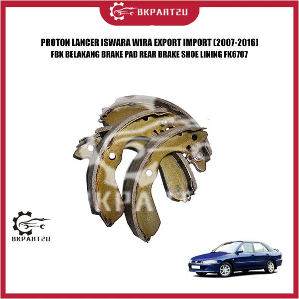 PROTON LANCER ISWARA WIRA EXPORT IMPORT (2007-2016) FBK BELAKANG BRAKE PAD REAR BRAKE SHOE LINING FK6707