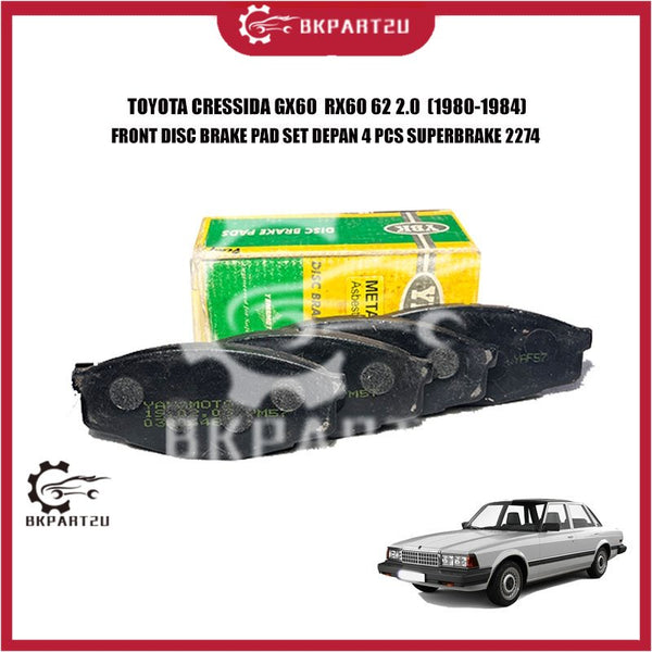 TOYOTA CRESSIDA GX60  RX60 62 2.0  (1980-1984) FRONT DISC BRAKE PAD SET DEPAN 4 PCS SUPERBRAKE 2274