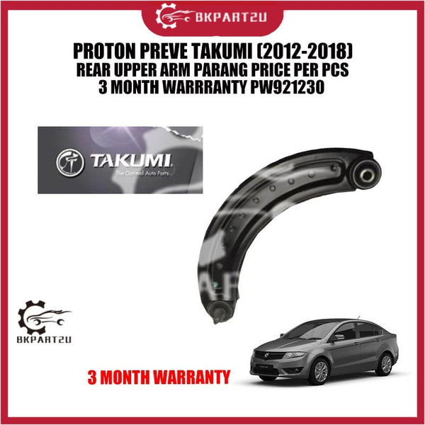 PROTON PREVE TAKUMI (2012-2018) REAR UPPER ARM PARANG PRICE PER PCS3 MONTH WARRRANTY PW921230