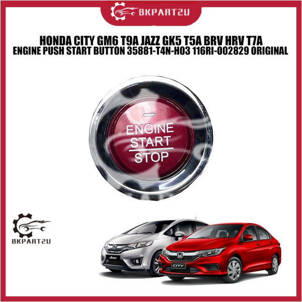 HONDA CITY GM6 T9A JAZZ GK5 T5A BRV HRV T7A ENGINE PUSH START BUTTON 35881-T4N-H03 116RI-002829 ORIGINAL