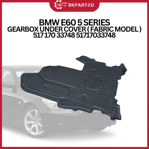 BMW E60 5 SERIES GEARBOX UNDER COVER ( FABRIC MODEL ) 517 170 33748 51717033748
