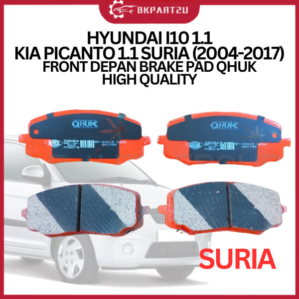 HYUNDAI I10 1.1 KIA PICANTO 1.1 NAZA SURIA (2004-2017) FRONT DEPAN BRAKE PAD QHUK HIGH QUALITY