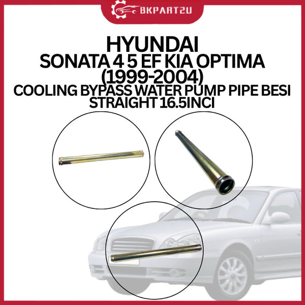 HYUNDAI SONATA 4 5 EF KIA OPTIMA (1999-2004) COOLING BYPASS WATER PUMP PIPE BESI STRAIGHT 16.5INCI