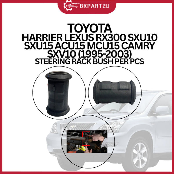 TOYOTA HARRIER LEXUS RX300 SXU10 SXU15 ACU15 MCU15 CAMRY SXV10 1995-2003 STEERING RACK BUSH PER PCS