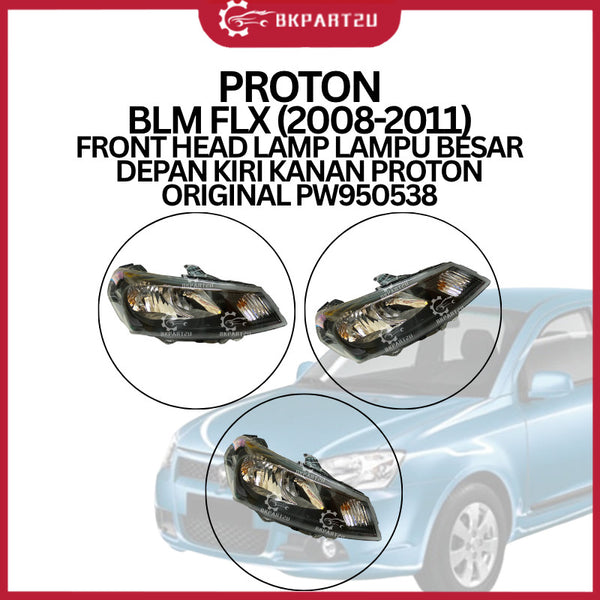PROTON BLM FLX (2008-2011) FRONT HEAD LAMP LAMPU BESAR DEPAN KIRI KANAN PROTON ORIGINAL PW950538