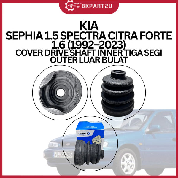 KIA SEPHIA 1.5 SPECTRA CITRA FORTE 1.6 1992–2023 COVER DRIVE SHAFT INNER TIGA SEGI OUTER LUAR BULAT