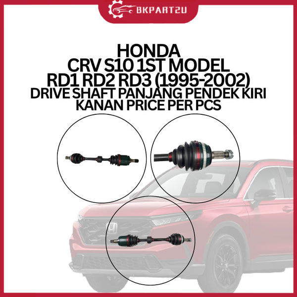 HONDA CRV S10 1ST MODEL RD1 RD2 RD3 1995-2002 DRIVE SHAFT PANJANG PENDEK KIRI KANAN PRICE PER PCS