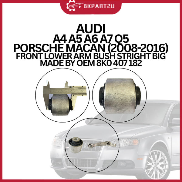 AUDI A4 A5 A6 A7 Q5 PORSCHE MACAN (2008-2016) FRONT LOWER ARM BUSH STRIGHT BIG MADE BY OEM 4GD 407 182